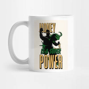 money is a super power Mug